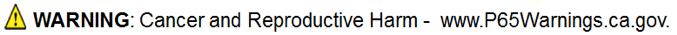 WARNING cancer and reproductive harm www.p65warnings.ca.gov