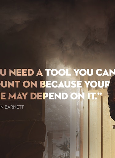 A Tool You Can Count On Firefighters in burning building with quote by firefighter Peyton Barnett: You need a tool you can count on because your life may depend on it