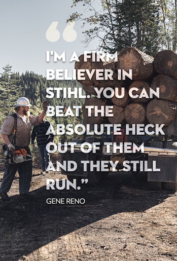 Group of professional loggers around logging truck with quote from professional logger Gene Reno: I'm a firm believer in STIHL. You can beat the absolute heck out of them and they still run.
