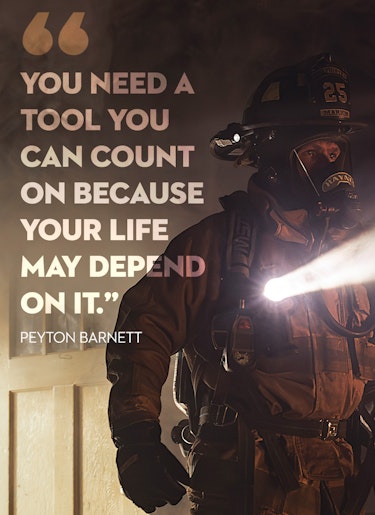 A Tool You Can Count On Firefighters in burning building with quote by firefighter Peyton Barnett: You need a tool you can count on because your life may depend on it