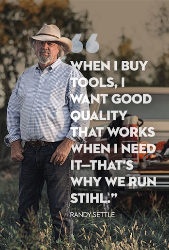 Rancher Randy Settle with STIHL MS 271 FARM BOSS® Quote: When I buy tools, I want good quality that works when I need it—that's why we run STIHL